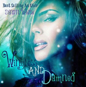 [The Damned Series 01] • Wingless and Damned (The Damned Series)